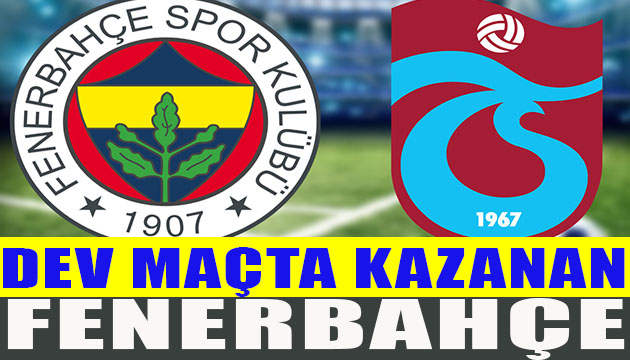 Dev maçta kazanan Fenerbahçe oldu