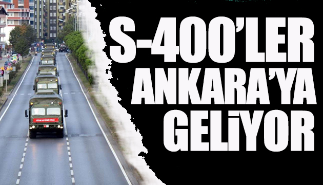 S-400 ler Ankara ya geliyor