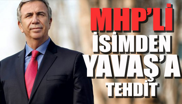 MHP li isimden Mansur Yavaş a tehdit