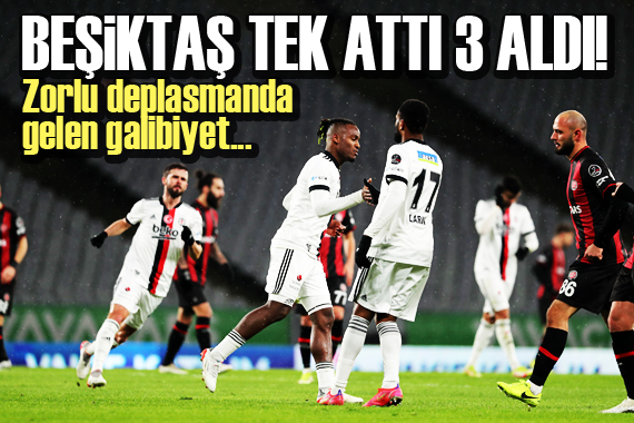 Beşiktaş tan deplasmanda kritik galibiyet!