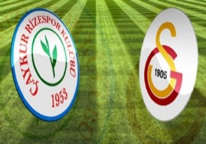 Galatasaray - Ç.Rizespor maçında ilk 11 ler belli oldu!