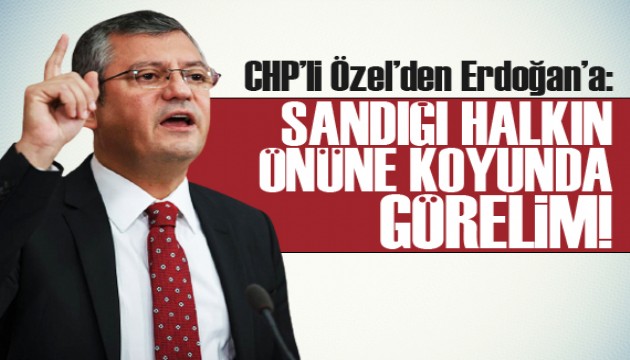 CHP'den Erdoğan'a sandık çağrısı