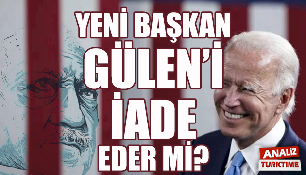 Yeni Başkan Gülen i iade eder mi?