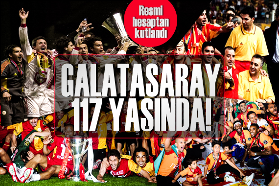 Galatasaray 117. kuruluş yıl dönümünü kutluyor!
