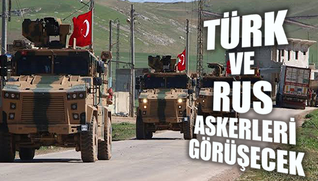 Türk ve Rus askerlerinden kritik görüşme