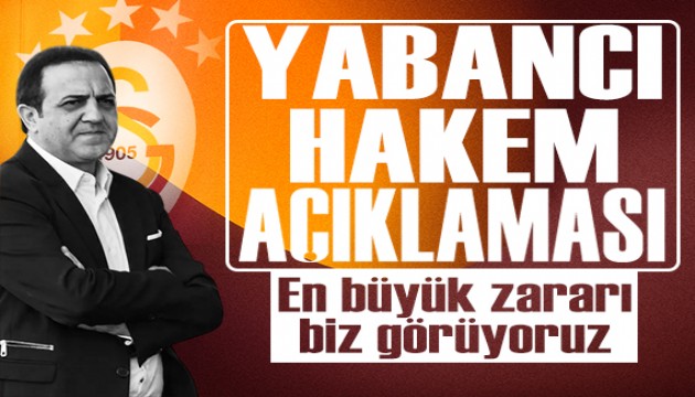 Galatasaray'dan yabanc� hakem a��klamas�: 'T�rk hakemlerine g�veniyoruz, 2 y�l �nce talep ettik'