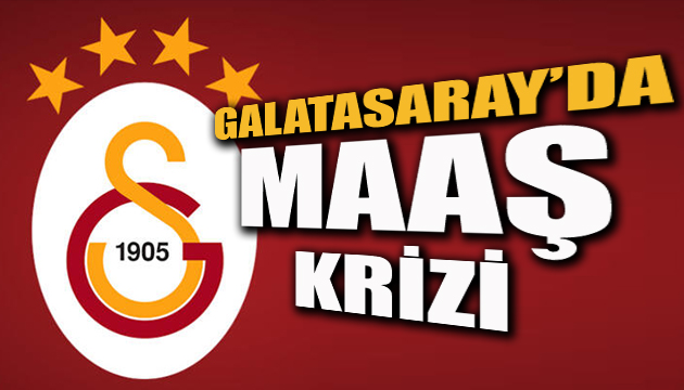 Galatasaray da maaş krizi