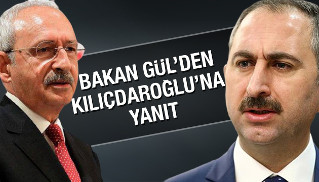 Bakan Gül den Kılıçdaroğlu na yanıt