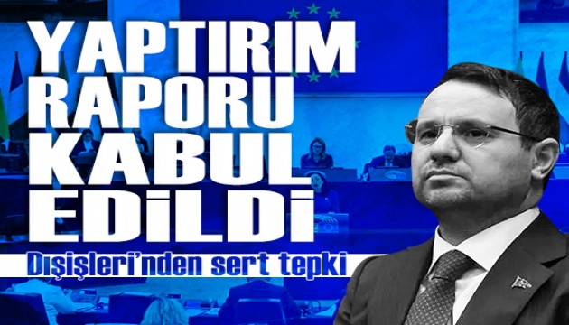 AP 'Ak�n G�rlek'e yapt�r�m' raporunu kabul etti: D��i�leri'nden tepki a��klamas� geldi