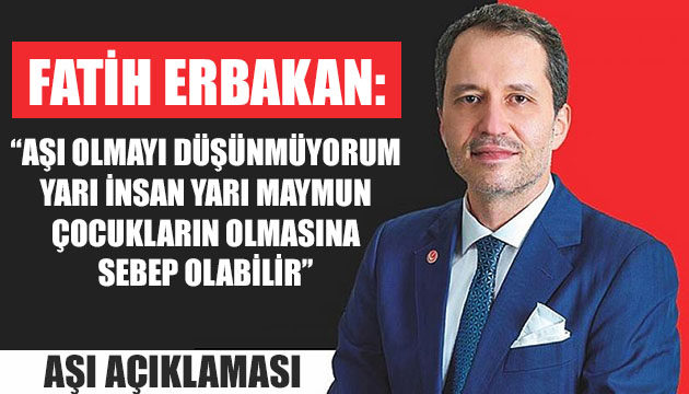 Fatih Erbakan dan ilginç aşı açıklaması!