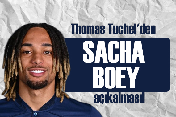 Thomas Tuchel den Sacha Boey açıklaması!