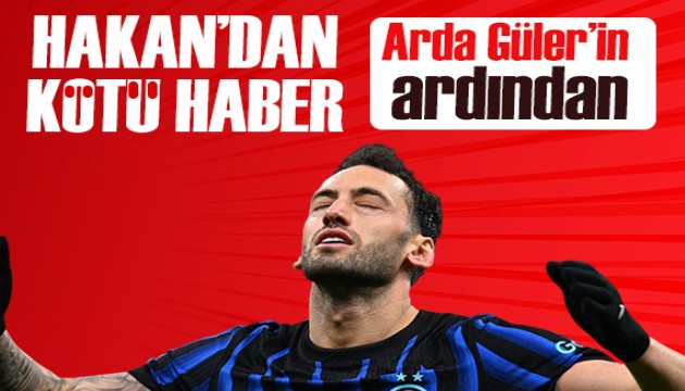 Arda G�ler'in ard�ndan Hakan �alhano�lu'ndan da k�t� haber
