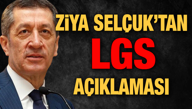 Ziya Selçuk tan LGS açıklaması