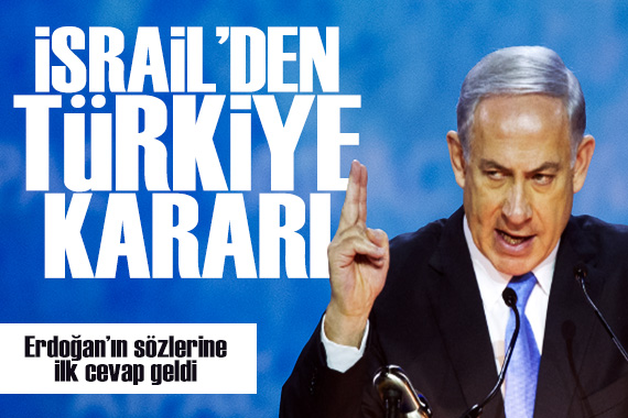 İsrail den Erdoğan ın sözlerine ilk cevap