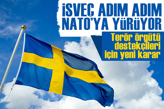 İsveç adım adım NATO ya yürüyor: Terör örgütü destekçileri için karar!