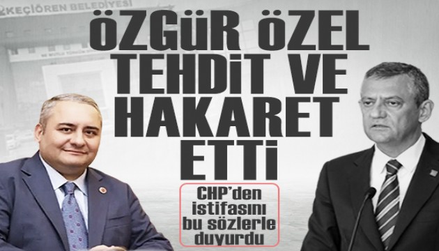 Mesut �zarslan CHP'den istifa etti