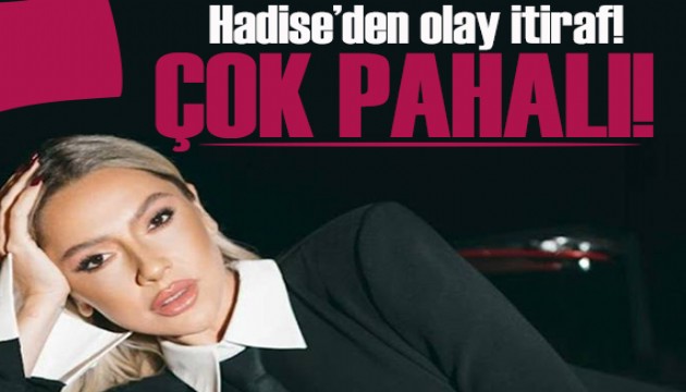 Hadise'den olay itiraf: En az bir y�l kullan�yorum ��nk� �ok pahal�