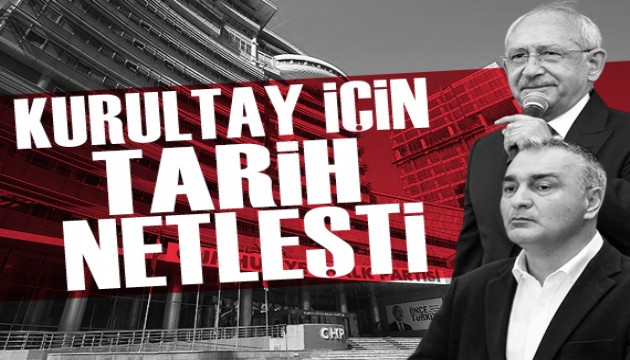 CHP'de ola�an kurultay takvimi netle�ti