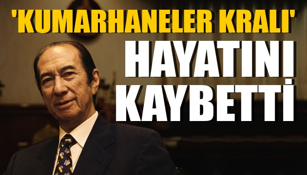  Kumarhaneler Kralı  hayatını kaybetti