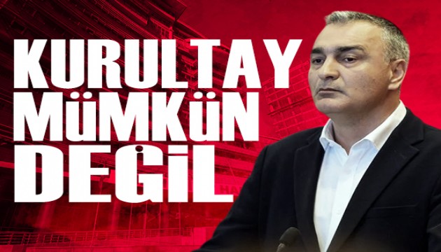 CHP Bas�n S�zc�s� M�slim Sar�: 'Kurultay yapmam�z m�mk�n de�il'