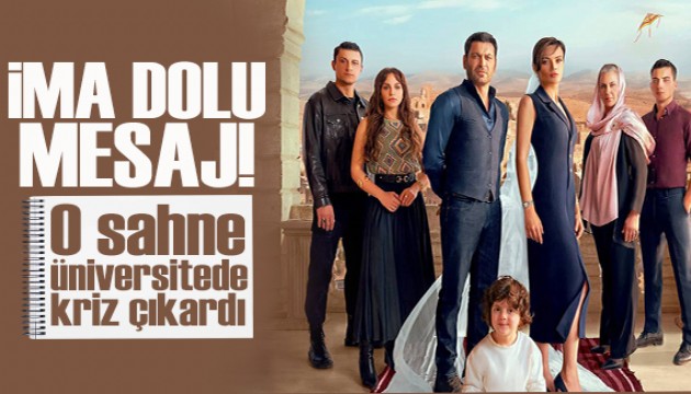 O fenomen dizi niversitede kriz kard: Rektrden faklte dekanna 'ima' dolu mesaj