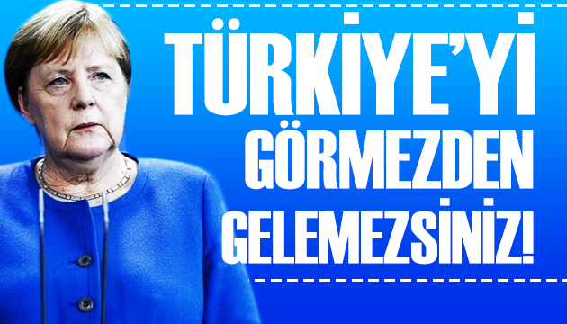 Merkel AB yi uyardı: Türkiye yi görmezden gelemezsiniz!