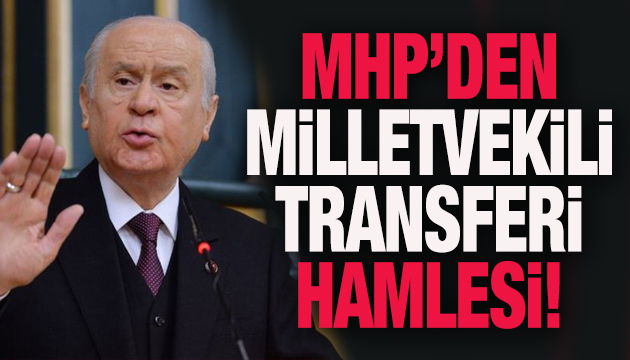 MHP den milletvekili transferi hamlesi!