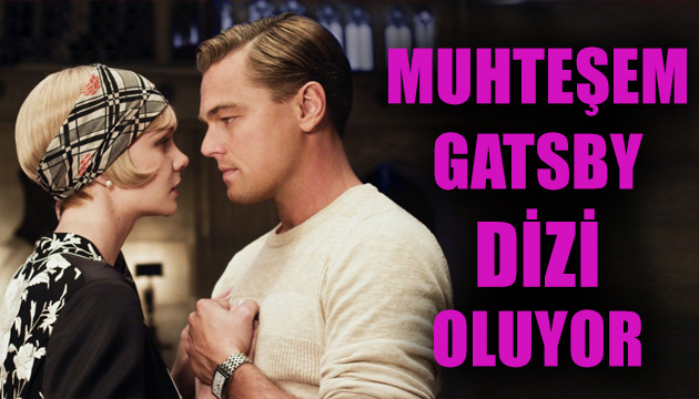 Muhteşem Gatsby dizi oluyor