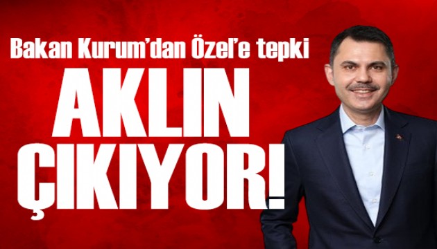 Bakan Kurum'dan �zel'e: R�yanda bile g�remeyece�in eserleri �retiyoruz, akl�n ��k�yor
