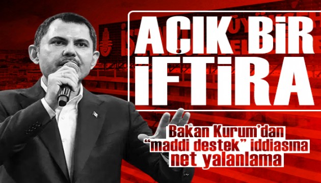 Bakan Kurum'dan 'maddi destek' iddias�na net yalanlama