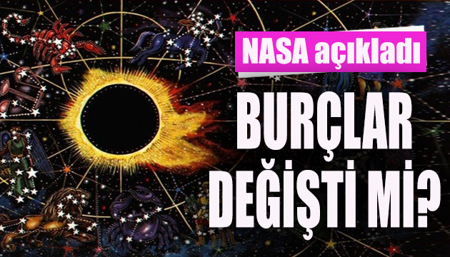 NASA açıkladı: Burçlar değişti mi?