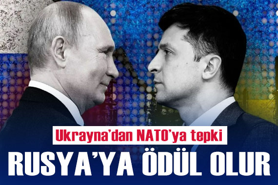 NATO nun toprak teklifine Ukrayna dan tepki: Rusya için ödül olur!