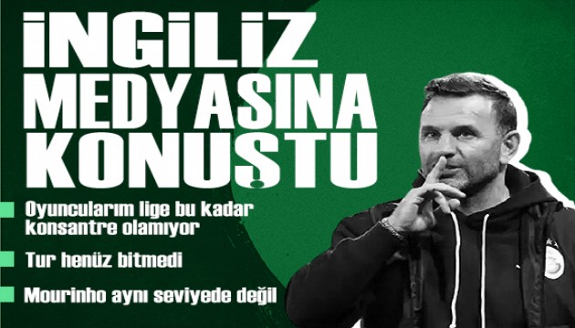 Okan Buruk'tan �ngiliz medyas�na dikkat �eken a��klamalar