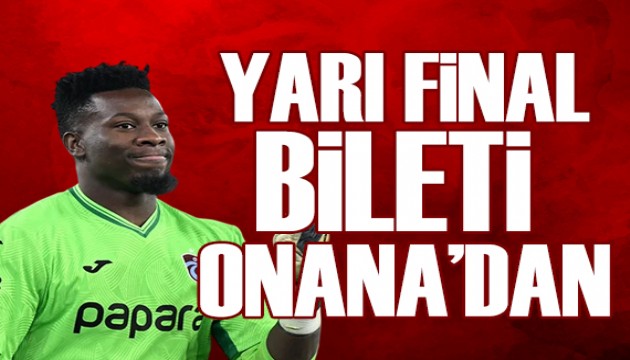 Yar� final bileti Onana'dan | Spor man�etleri
