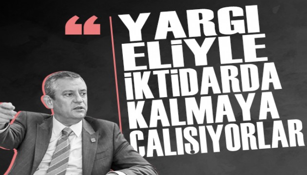 �zg�r �zel: 'Yarg� eliyle iktidarda kalmaya �al���yorlar'