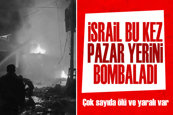 İsrail bu kez pazar yeri bombaladı! Çok sayıda ölü ve yaralı var...