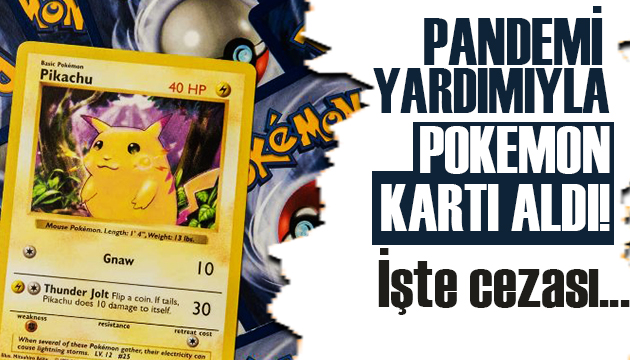 Pandemi yardımlarıyla Pokemon kartı aldı: İşte cezası!