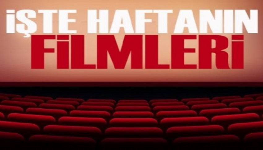 Bu hafta hangi filmler vizyonda? ��te haftan�n filmleri...