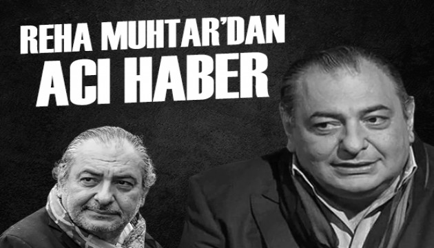 Reha Muhtar ya�am�n� yitirdi