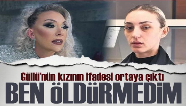 G�ll�'n�n K�z� Tu�yan �lkem G�lter'in ifadesi ortaya ��kt�: 'Annemi ben kesinlikle �ld�rmedim, ben masumum'