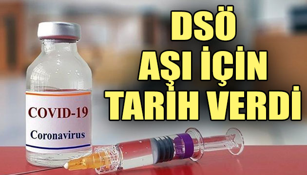 DSÖ, Kovid 19 aşısı için tarih verdi