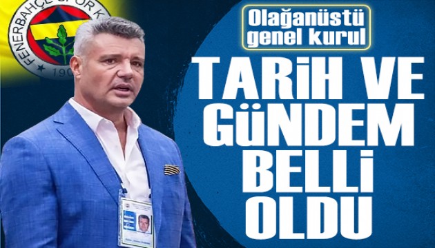 Fenerbah�e'de ola�an�st� genel kurul tarihi ve g�ndem maddeleri belli oldu