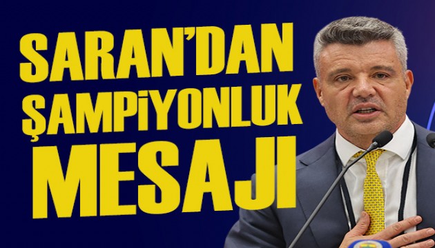 Sadettin Saran'dan fla� �ampiyonluk mesaj�