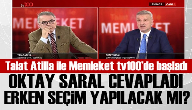 Talat Atilla ile Memleket tv100'de ba�lad�: Erken se�im yap�lacak m�?