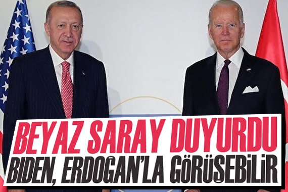 Beyaz Saray duyurdu: Biden, Erdoğan la görüşebilir