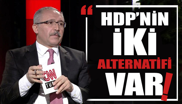 Abdulkadir Selvi: HDP nin iki alternatifi var
