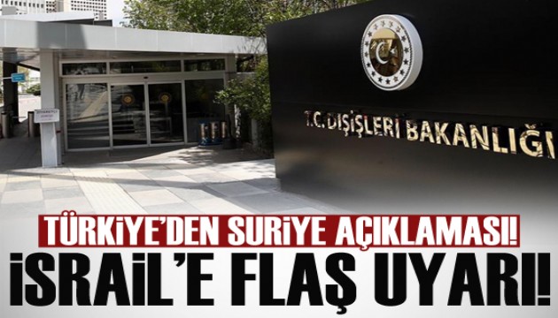 Trkiye'den Suriye aklamas! srail'e fla uyar