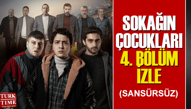 Sokağın Çocukları 4. bölüm izle - Sokağın Çocukları son bölüm izle