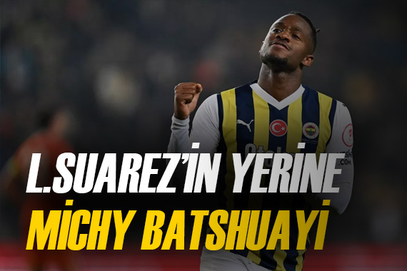 Luis Suarez in yerine Michy Batshuayi! Fenerbahçe ye sürpriz teklif...
