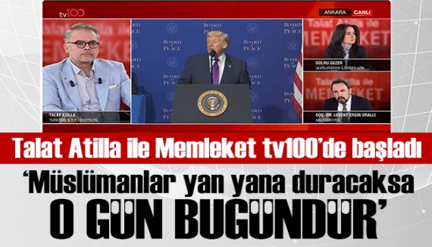 Talat Atilla ile Memleket TV100'de ba�lad�: M�sl�manlar yan yana duracaksa o g�n bug�n